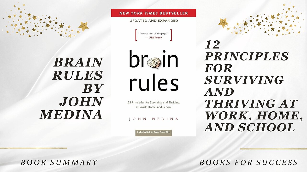 Brain Rules: 12 Principles for Surviving and Thriving at Work, Home, and School by John Medina