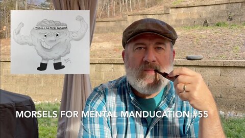 Morsels for Mental Manducation #55