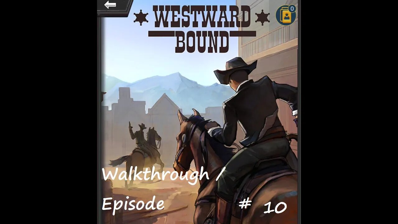 Westward Bound Walkthrough / Episode 10 (Mobile)