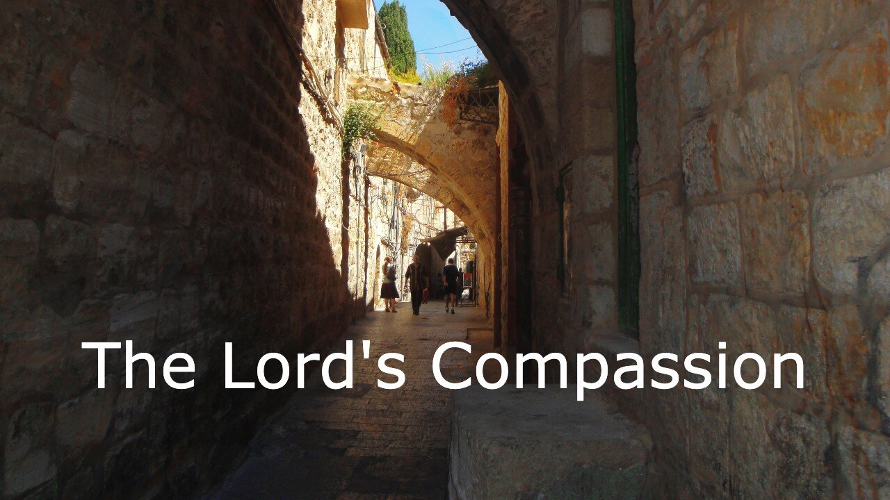 June 26, 2022 - The Lord's Compassion - Luke 7:11-17