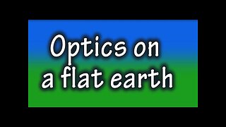 OPTICS ON A FLAT EARTH