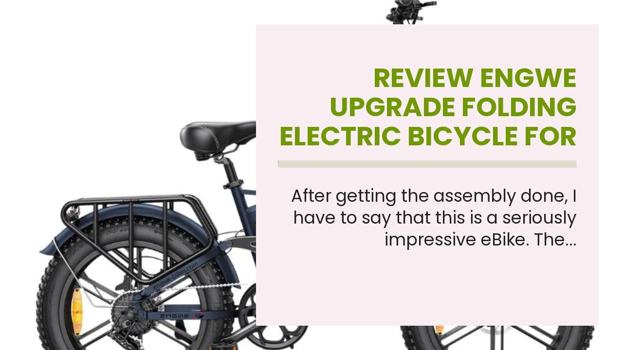 Customer Review ENGWE Upgrade Folding Electric Bicycle for Adults 750W 48V16Ah Build-in Lithium...