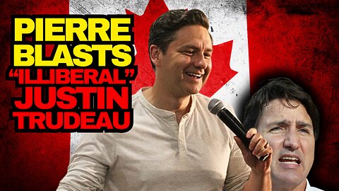 Pierre Poilievre Slams Justin Trudeau
