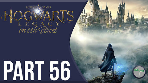 Hogwarts Legacy on 6th Street Part 56