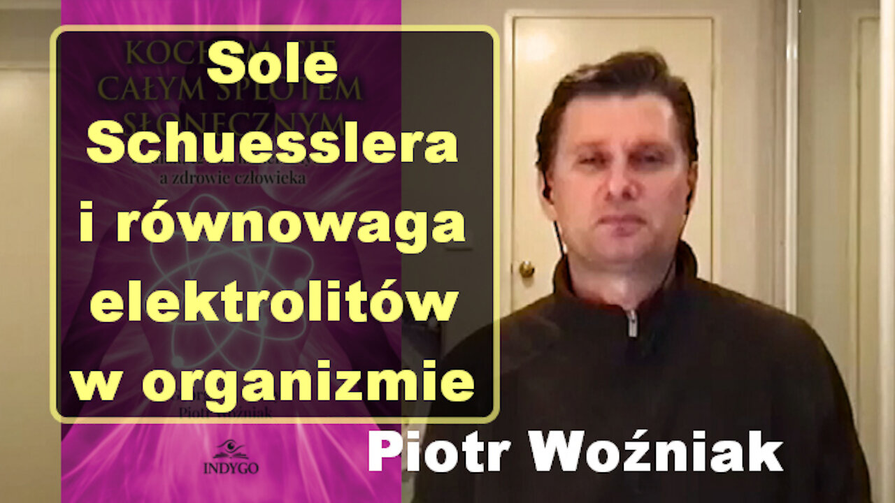 Sole Schuesslera i równowaga elektrolitów w organizmie - Piotr Woźniak
