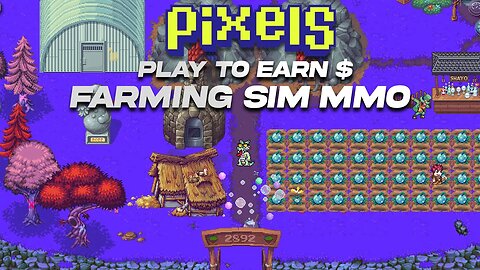 PLAY TO EARN FARMING SIMULATOR - PIXELS GAMEPLAY