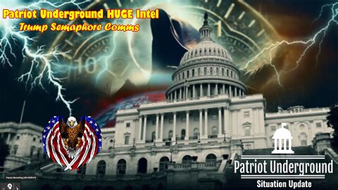 Patriot Underground HUGE Intel 4/13/23 ~ Trump Semaphore Comms