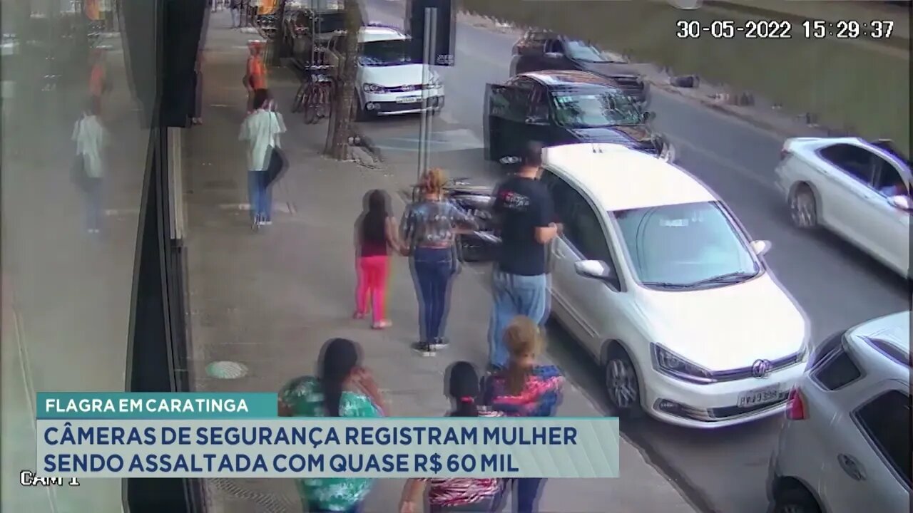 Flagra em Caratinga câmeras de segurança registram mulher sendo assaltada com quase R$ 60 mil