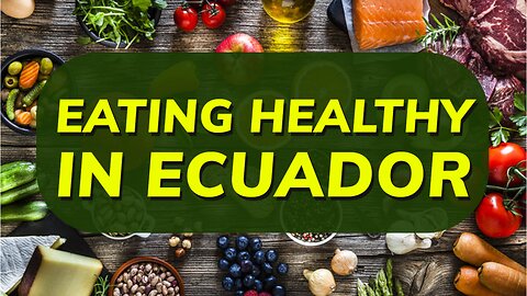 Eating Healthy in Ecuador