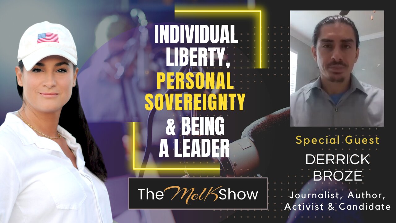 Mel K & Derrick Broze | Individual Liberty, Personal Sovereignty & Being a Leader | 7-4-23