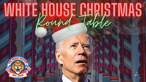 The Beast System: White House Christmas Special ~ Round Table