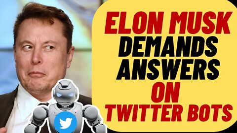 Elon Musk DEMANDS Answers About FAKE Twitter Accounts, Might Cancel Deal