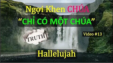 #13 CHỈ CÓ 1 CHÚA
