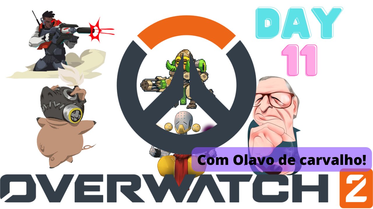 Overwatch 2 - Day 11 - Com Olavinho de Carvalho