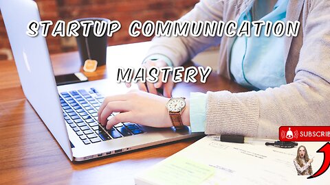 Startup Communication Mastery