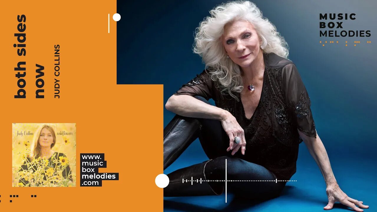 [Music box melodies] - Both Sides Now by Judy Collins