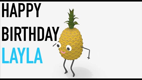 Happy Birthday LAYLA! - PINEAPPLE Birthday Song