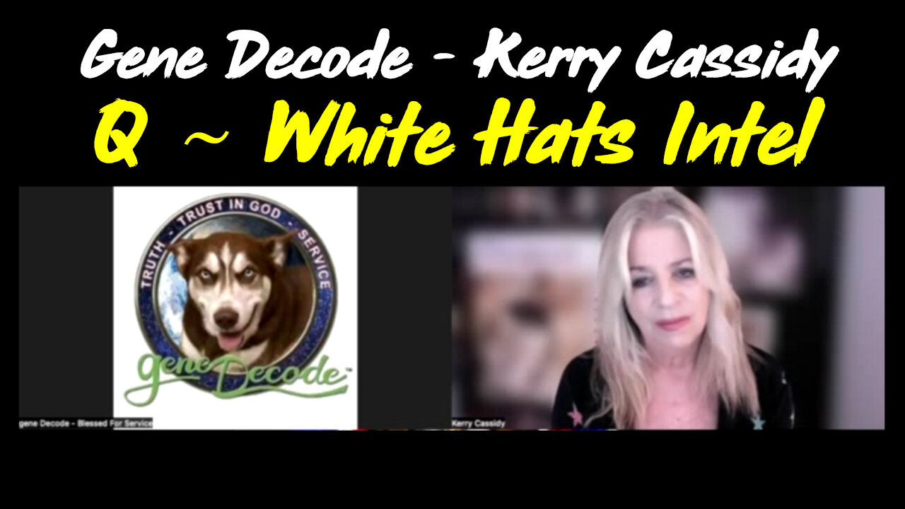 Kerry Cassidy and Gene Decode HUGE "White Hats Military 1.20.2Q24"