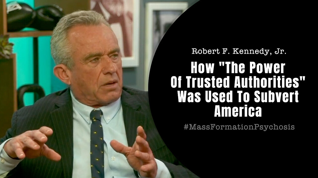 Robert F. Kennedy, Jr. - How "The Power Of Trusted Authorities" Was Used To Subvert America