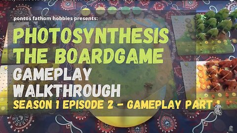 Photosynthesis Boardgame S1E2 - Season 1 Episode 2 - Gameplay Part 1