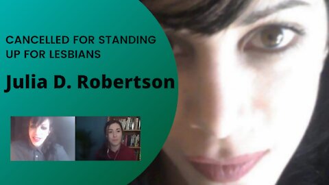 Cancelled for Standing Up For Lesbians: Julia D. Robertson