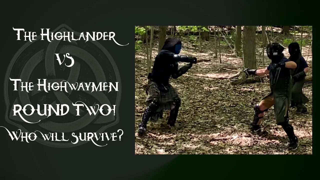 Episode 15 - Highlander vs Highwaymen - Round Two - 2v1 - Greatsword vs Dagger/Broadsword