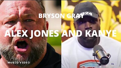 Bryson Gray - ALEX JONES & KANYE [MUSIC VIDEO]