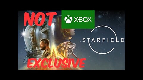 Starfield IS NOT An Xbox Exclusive