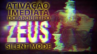 Ativação Imediata Arquetipo Zeus (silent mode)