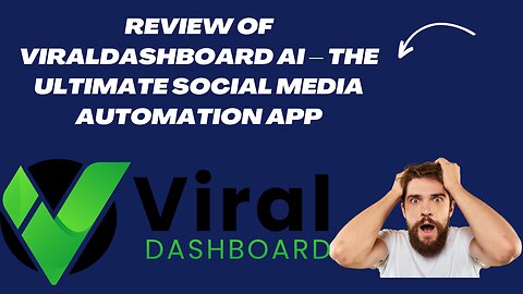 Review of ViralDashboard AI – The Ultimate Social Media Automation App 