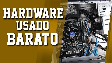 VALE A PENA COMPRAR HARDWARE USADO