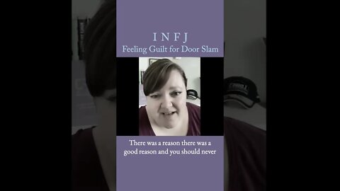 Feeling guilty after a door slam | MBTI infj Personality