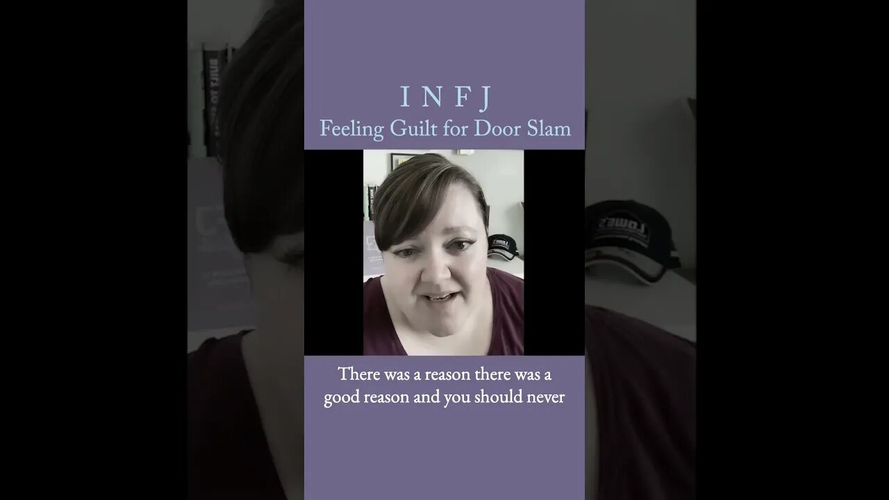 Feeling guilty after a door slam | MBTI infj Personality