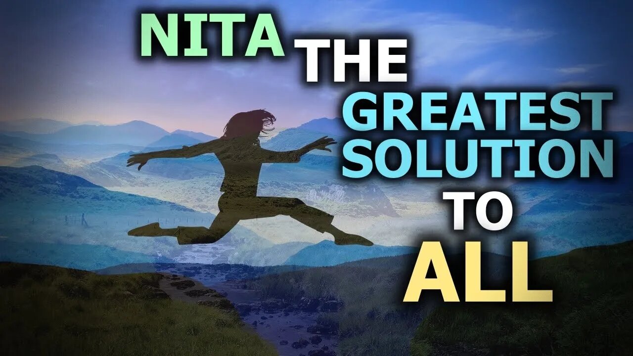 NITA: The Greatest Solution To All Manifested Problems