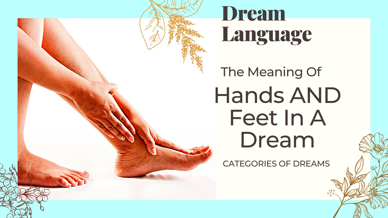 Meaning Of Hands And Feet Dreams | Biblical & Spiritual Meaning