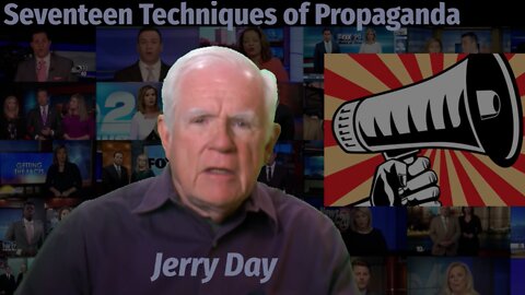 Jerry Day: 17 Techniques Of Propaganda