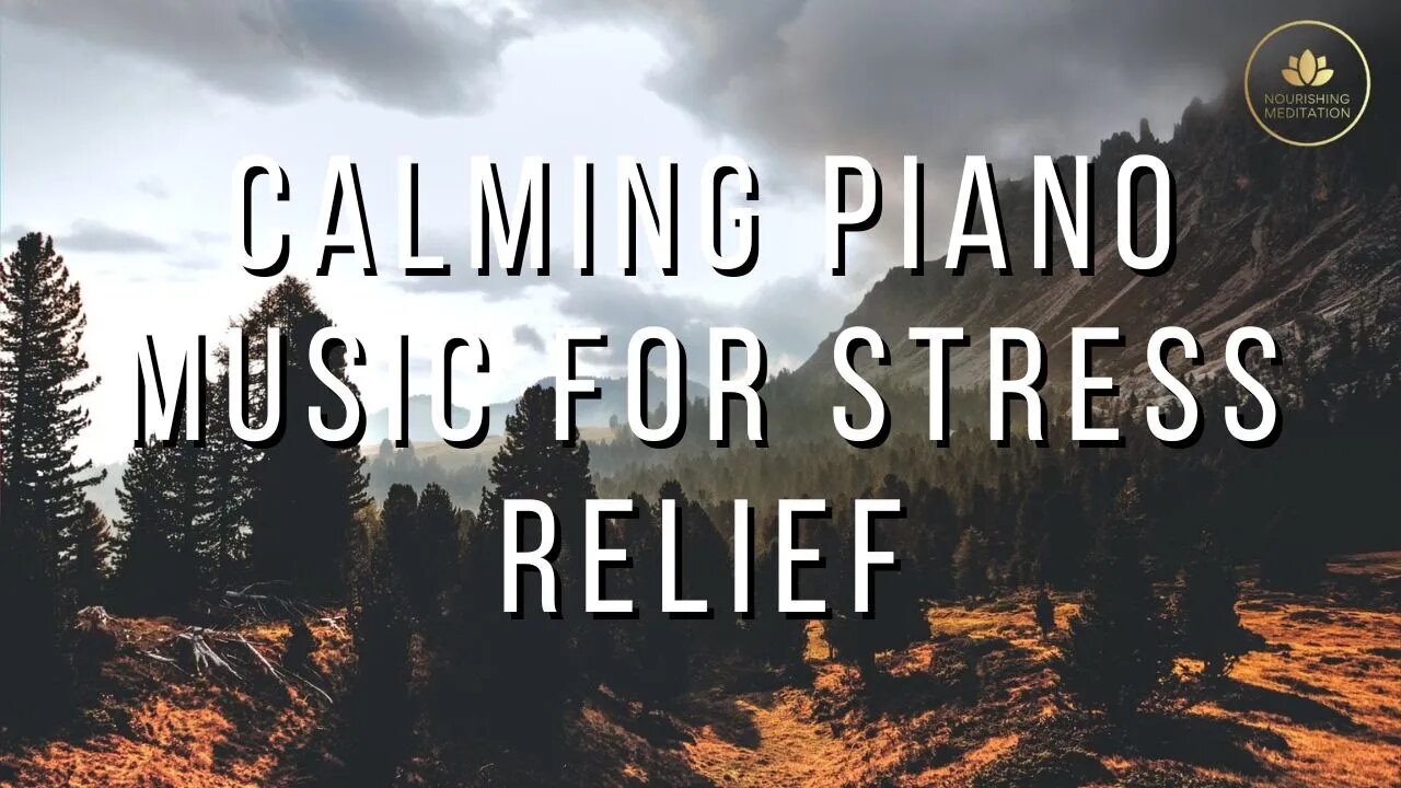 Calming Piano Music • Beautiful Music For Meditation, Relaxation, Deep Sleep and Stress Relief