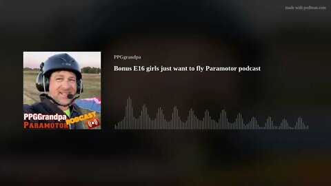 Bonus E16 girls just want to fly Paramotor podcast