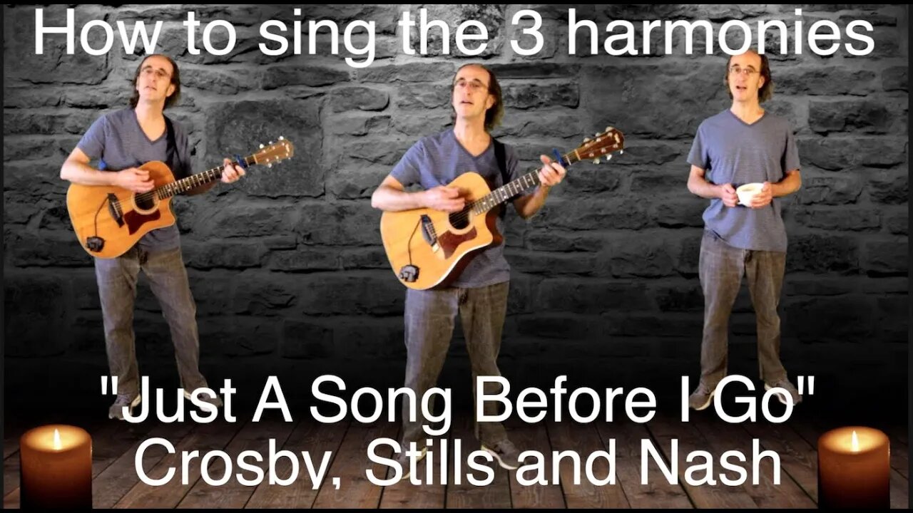 How to sing the 3 harmonies to "Just A Song Before I Go" by Crosby, Stills & Nash, with time stamps