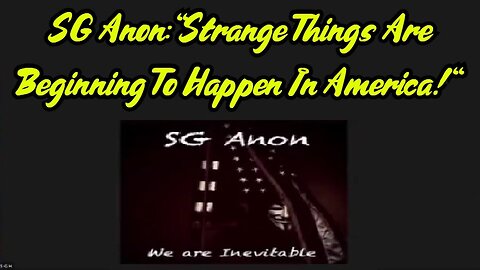 SG Anon Shocking Revelation: "Strange Things Are Beginning To Happen In America!"