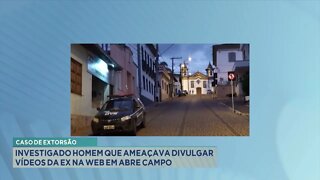 Caso de extorsão: investigado homem que ameaçava divulgar vídeos da ex na Web em Abre Campo