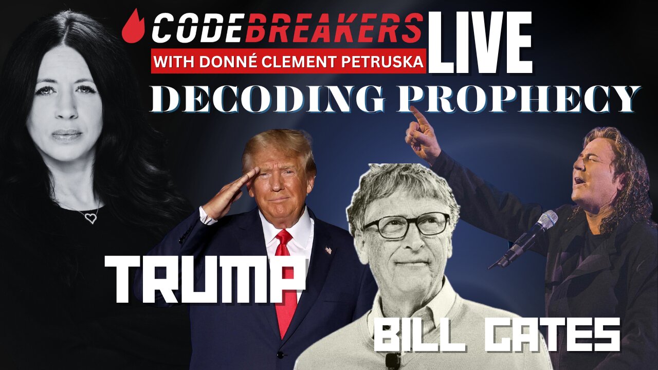 CodeBreakers Live: Decoding Prophecy - Trump And Bill Gates