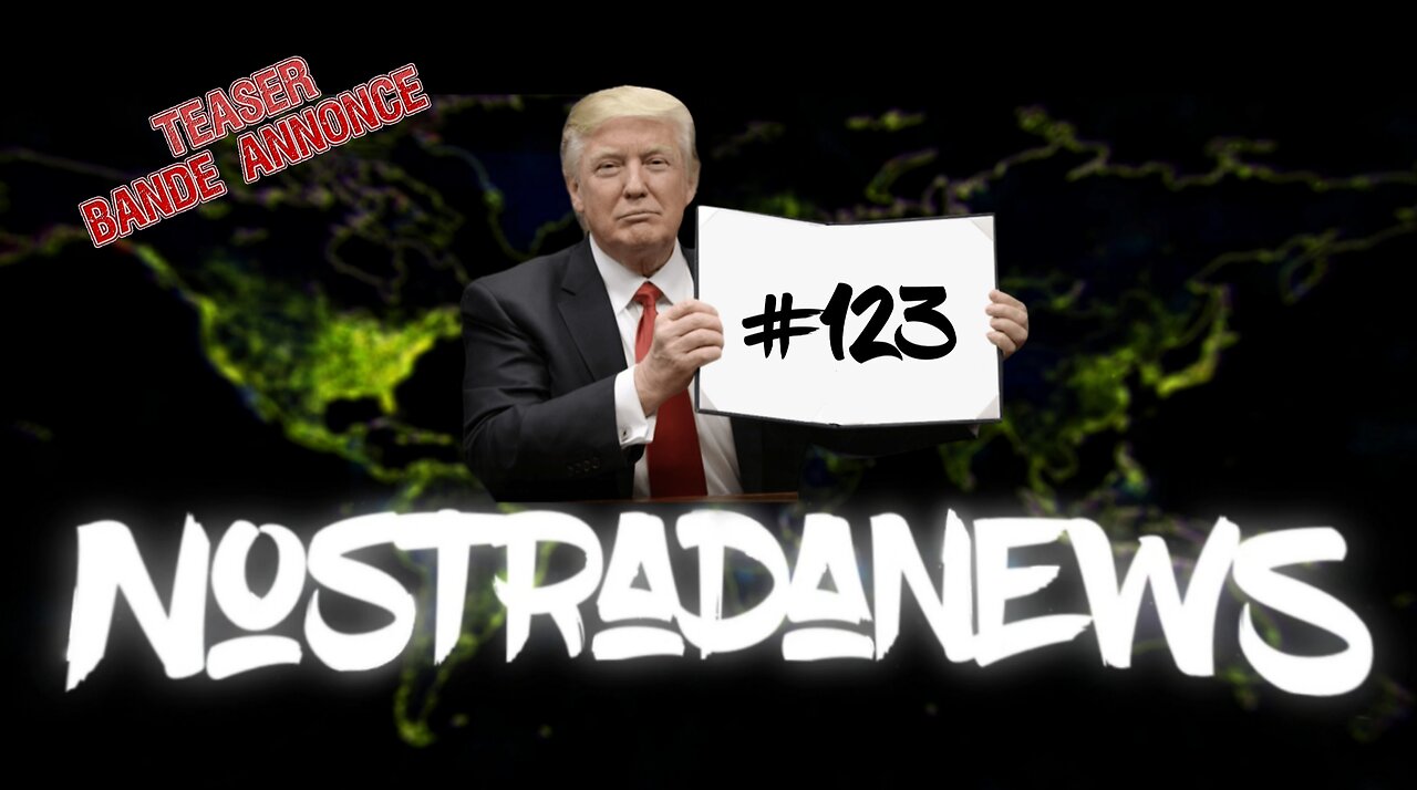 Teaser NostradaNews #123 Live sur Odysee Dimanche 14h au Québec 20h en France