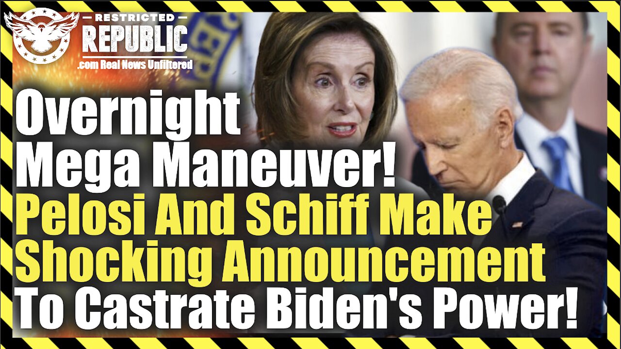 Overnight Mega Maneuver! Pelosi And Schiff Make Shocking Announcement To Castrate Biden's Power!