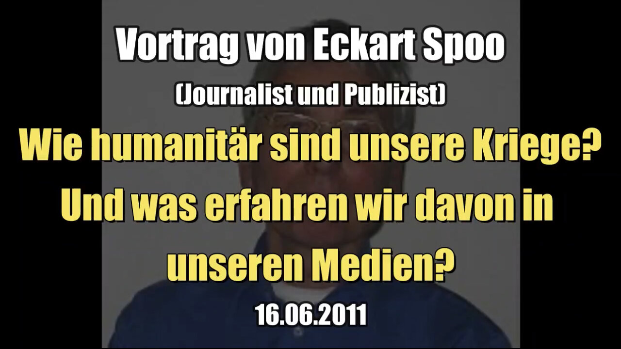 Eckart Spoo: Wie humanitär sind unsere Kriege? (Vortrag I 16.06.2011)