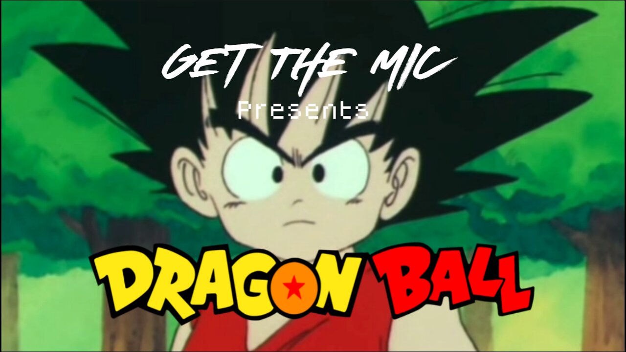 Get The Mic - Dragon Ball Trailer