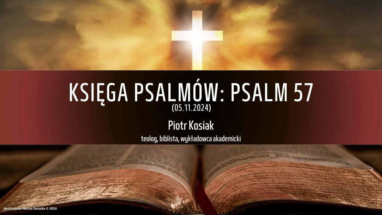 Księga Psalmów: Psalm 57 (05.11.2024)