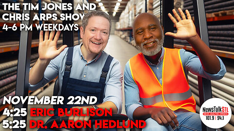 The Tim Jones and Chris Arps Show 11.22.2024 Eric Burlison | Dr. Aaron Hedlund