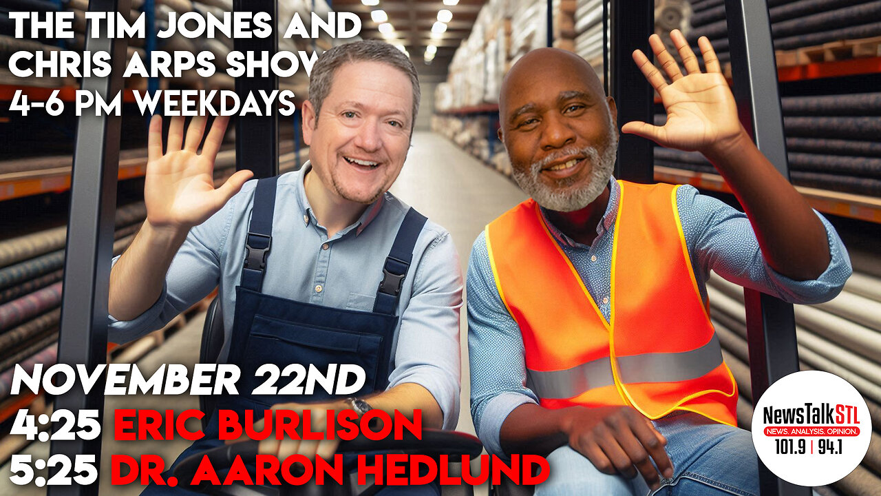The Tim Jones and Chris Arps Show 11.22.2024 Eric Burlison | Dr. Aaron Hedlund