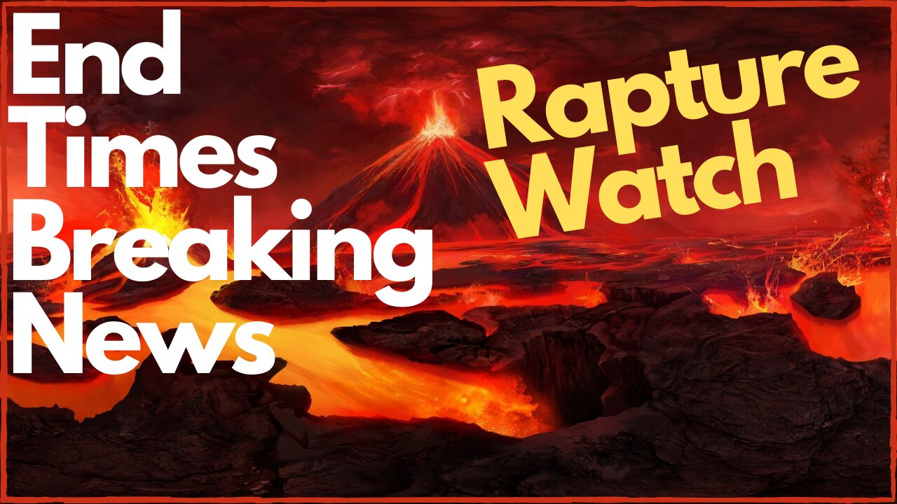 Breaking news and Rapture watch